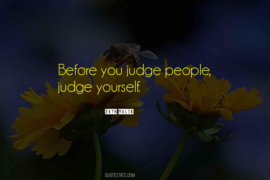 Judge Yourself Quotes #1681526