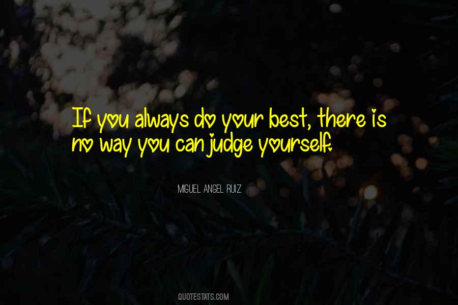 Judge Yourself Quotes #1736936