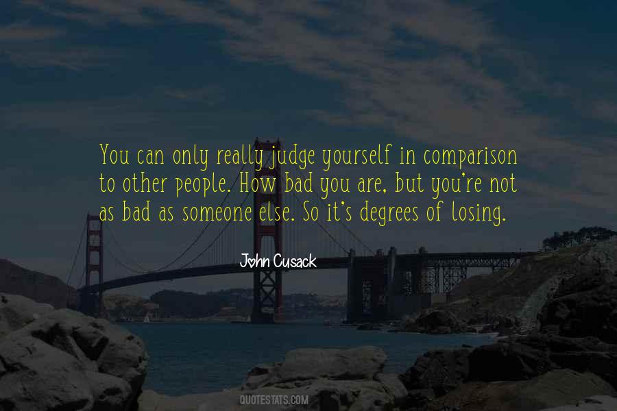 Judge Yourself Quotes #787142