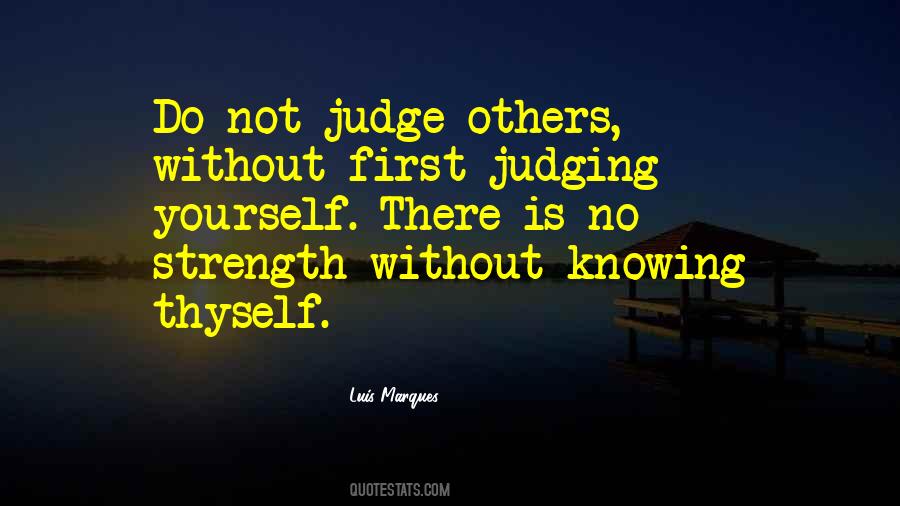 Judge Yourself Quotes #82946