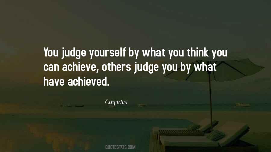 Judge Yourself Quotes #987849