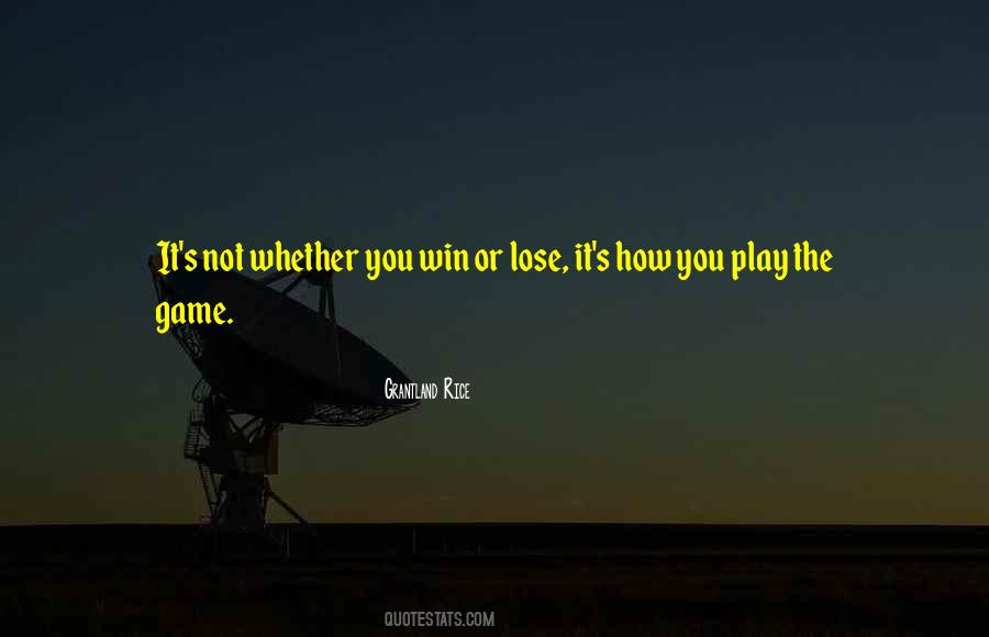 Not Whether You Win Or Lose Quotes #1090715