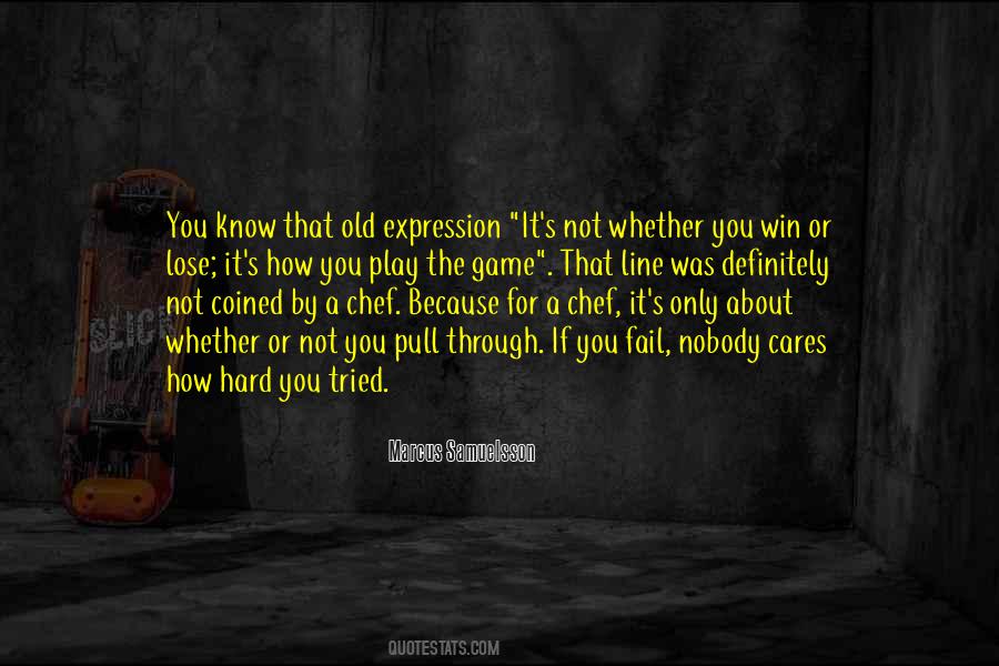 Not Whether You Win Or Lose Quotes #1542763