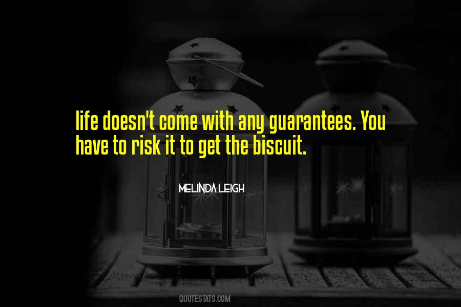Risk It To Get The Biscuit Quotes #1042425