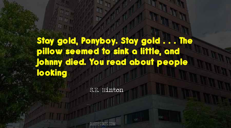 Stay Gold Quotes #322256