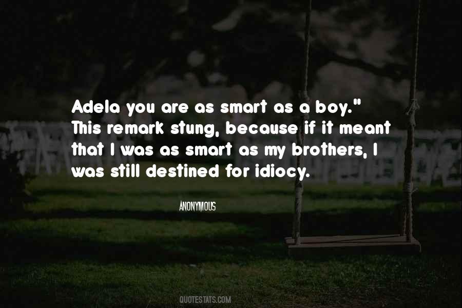 You Are As Smart As Quotes #1090746