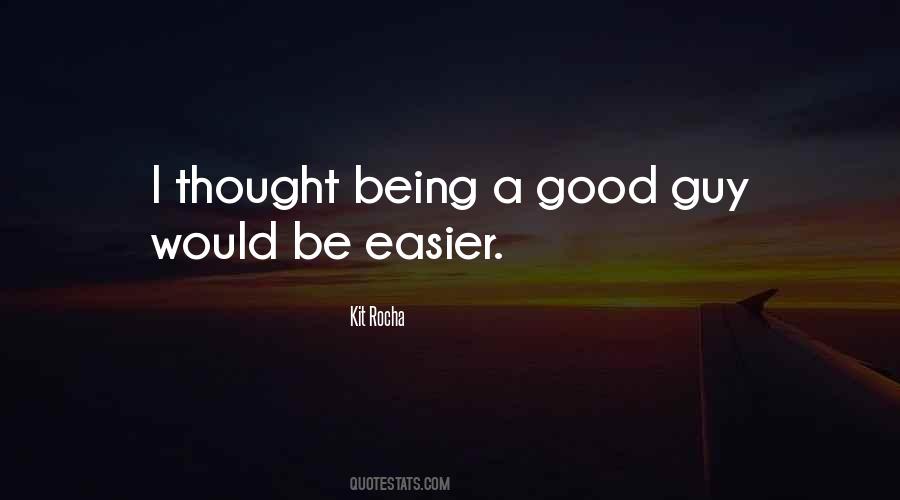 Being A Good Guy Quotes #1548479