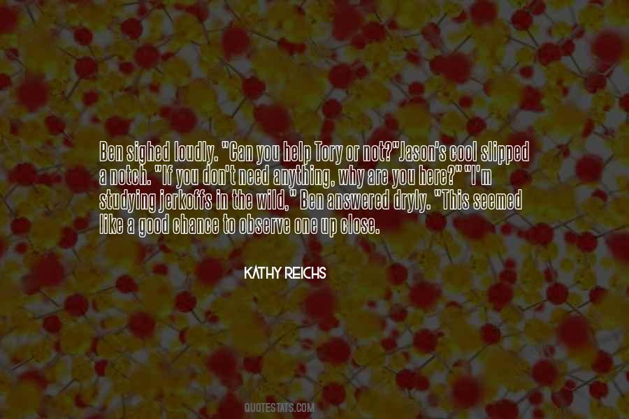 I Like To Observe Quotes #1094374