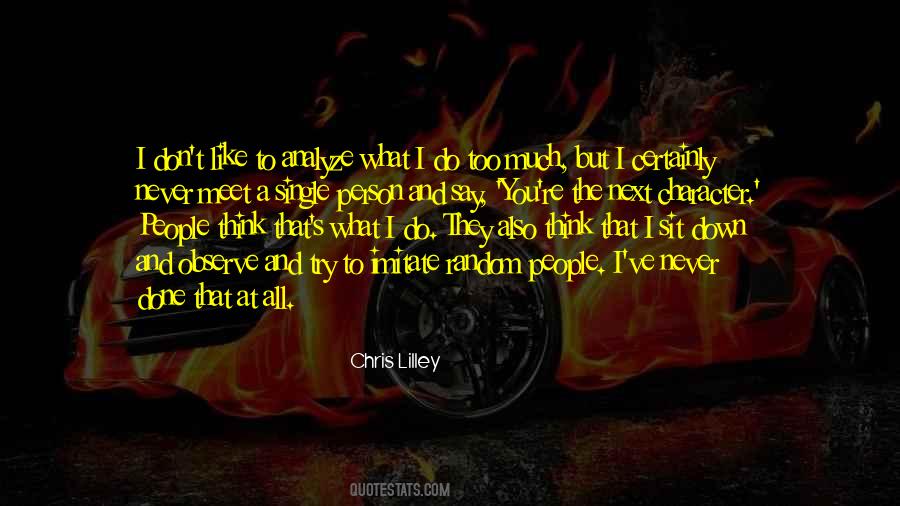 I Like To Observe Quotes #1755415