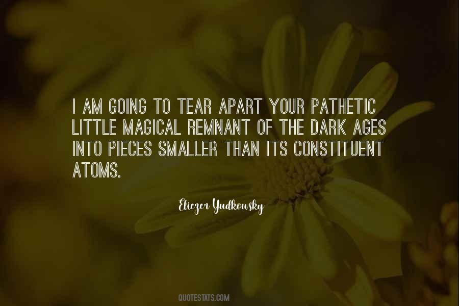 Tear Me To Pieces Quotes #1850316