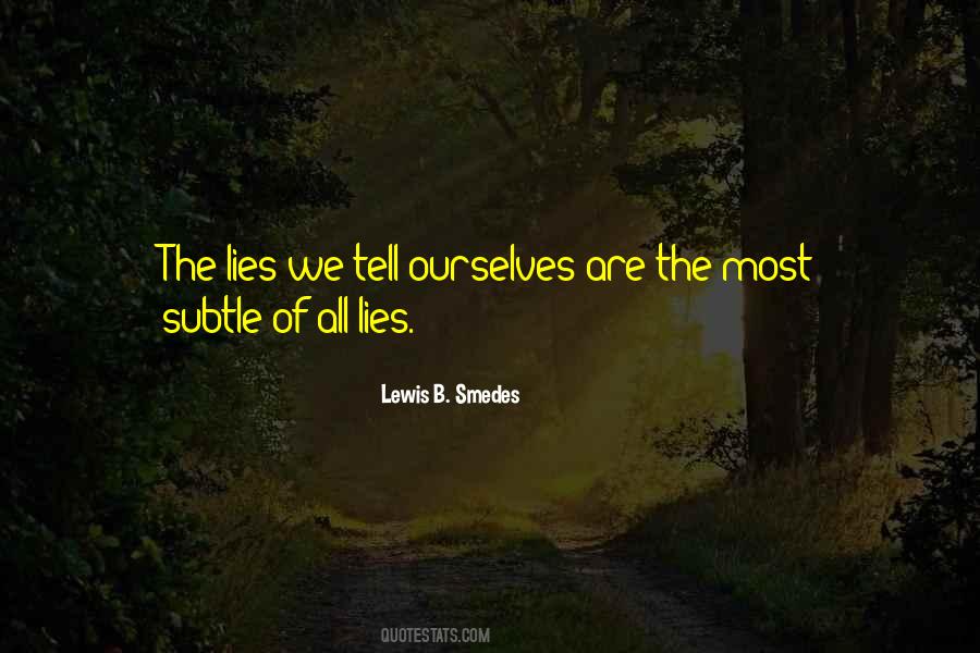 Quotes About The Lies We Tell Ourselves #1525128