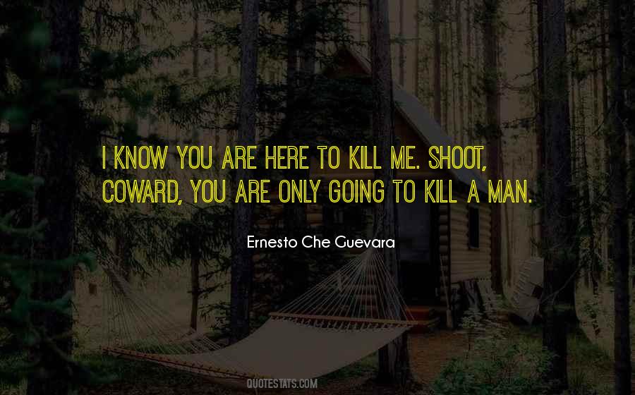 Ernesto Che Quotes #1841023
