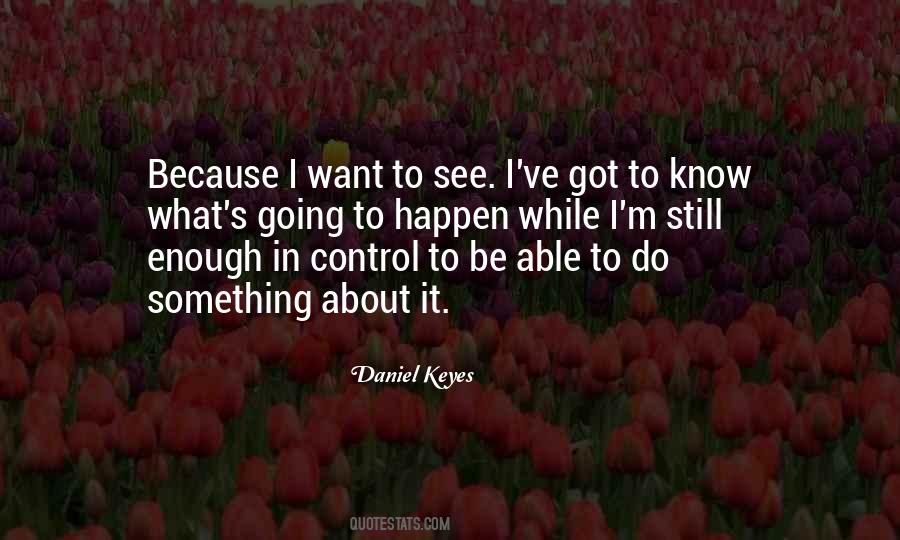 Want Something To Happen Quotes #290747