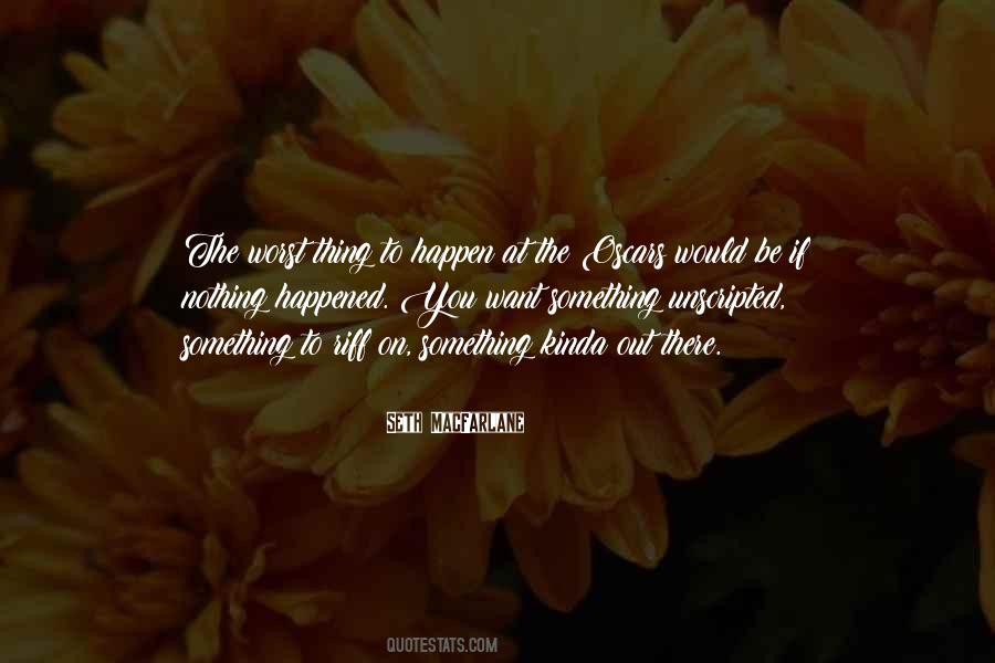 Want Something To Happen Quotes #360889