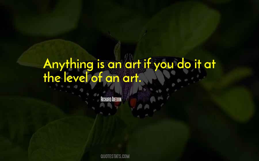 Anything Is Art Quotes #43921