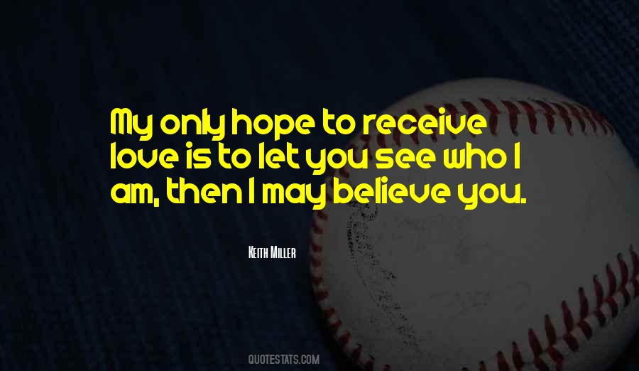 Believe Hope Love Quotes #1433773