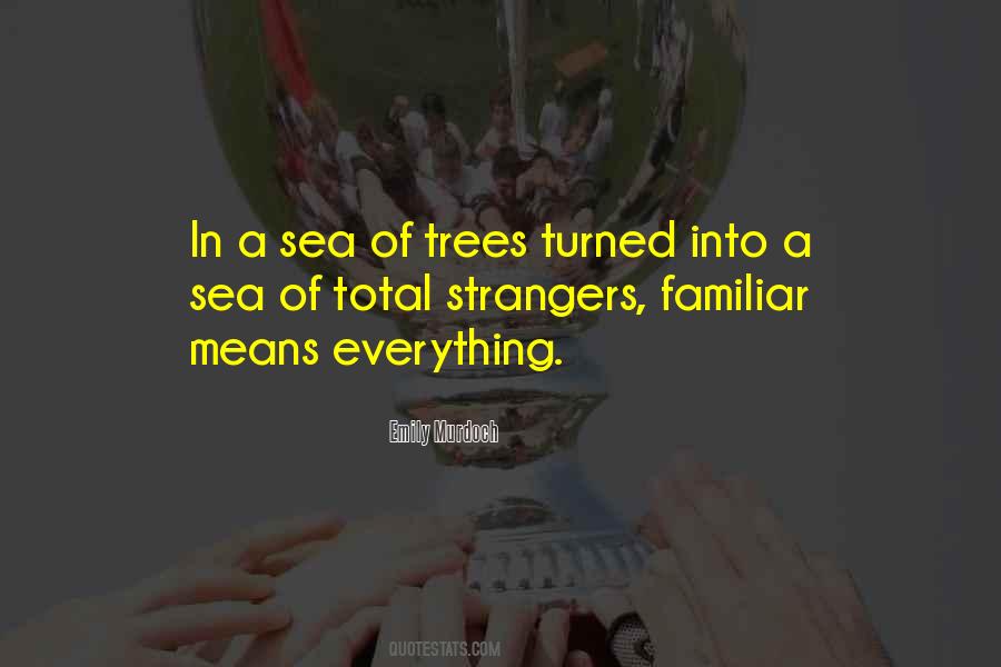 Sea Of Trees Quotes #1131749