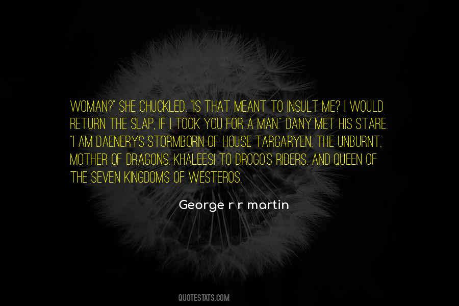 Daenerys Targaryen Mother Of Dragons Quotes #1308405