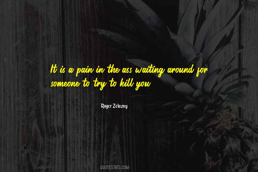 Waiting Around For You Quotes #1230929