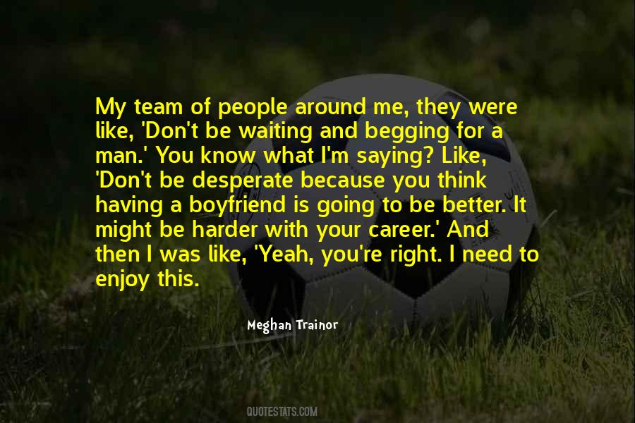 Waiting Around For You Quotes #829763