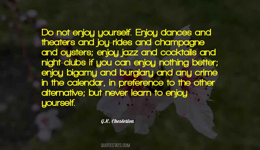 Not Enjoy Quotes #1372075