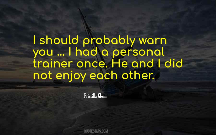 Not Enjoy Quotes #1619993