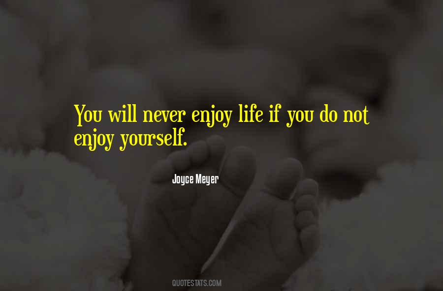 Not Enjoy Quotes #836787