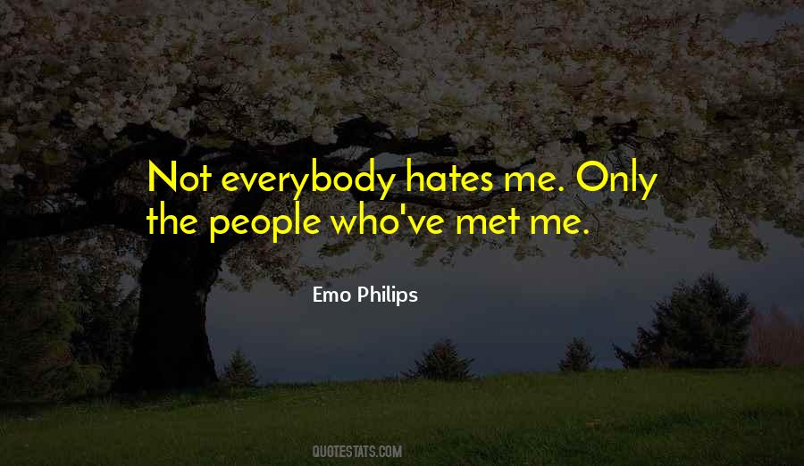 Everybody Hates Me Quotes #1635886