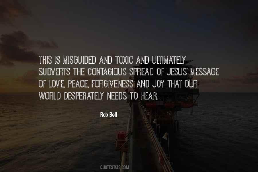 Peace Love And Forgiveness Quotes #1871012