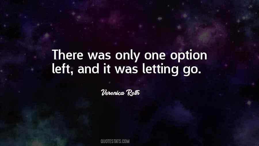 One And Only Option Quotes #336975