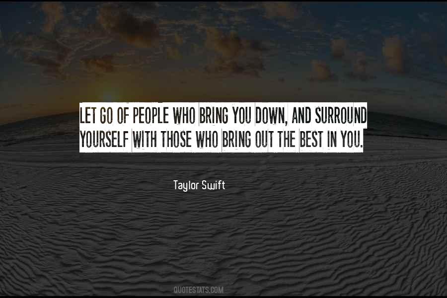 People Who Bring You Down Quotes #1076348