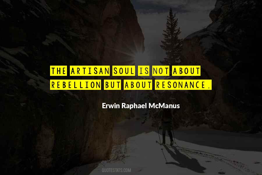 Erwin Mcmanus Artisan Soul Quotes #1179298