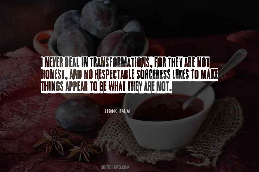 Things Are Not What They Appear To Be Quotes #1712480