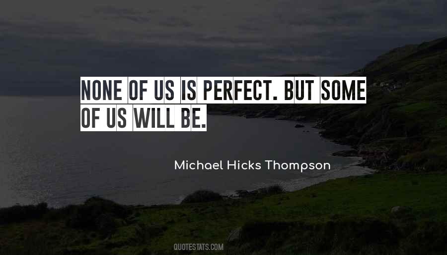 None Is Perfect Quotes #1516271