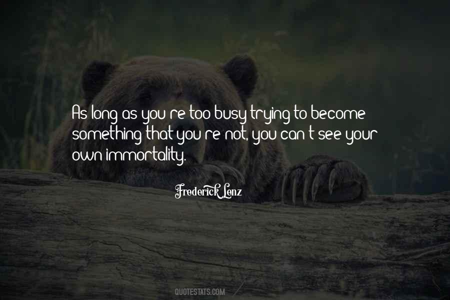 Not Too Busy Quotes #362509