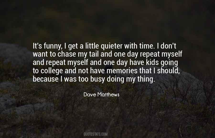 Not Too Busy Quotes #538773