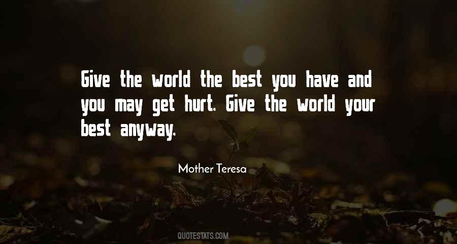Give The World The Best You Have Quotes #1613634