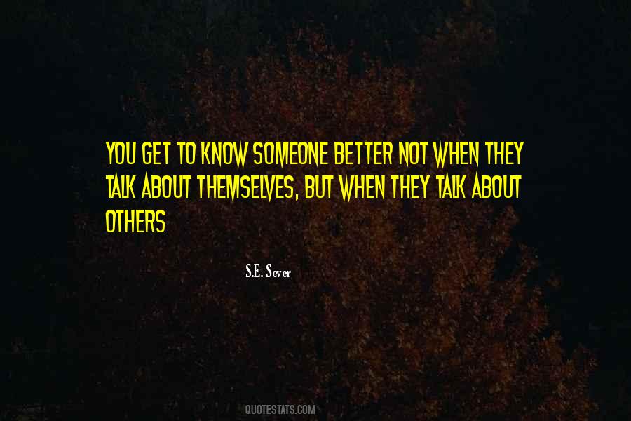 Get To Know Someone Quotes #1465718
