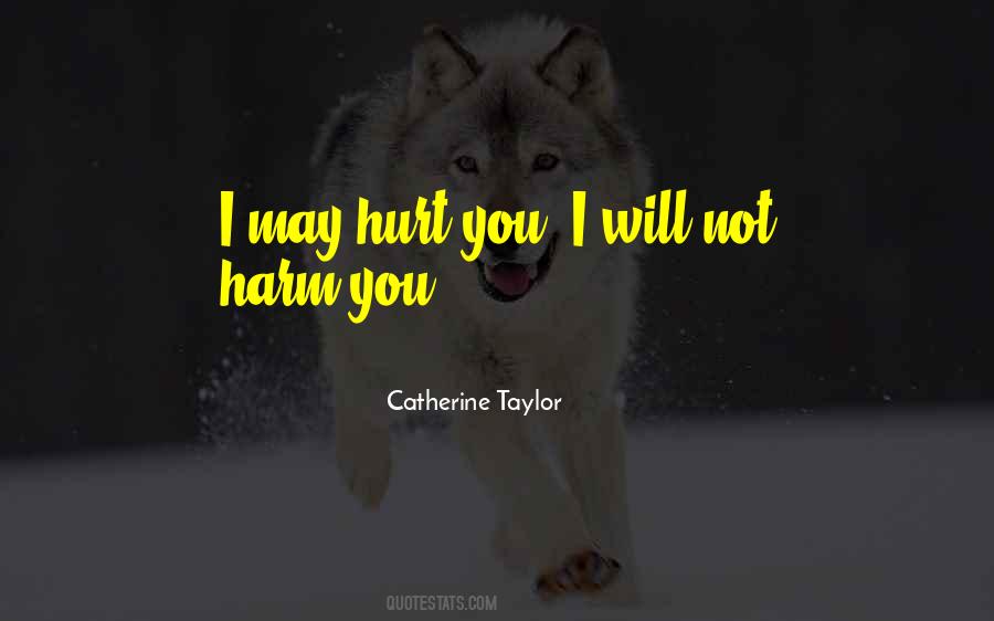 Quotes About I Will Not Hurt You #398528