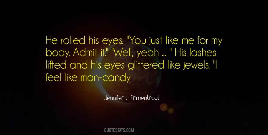 You Just Like Me Quotes #1317249
