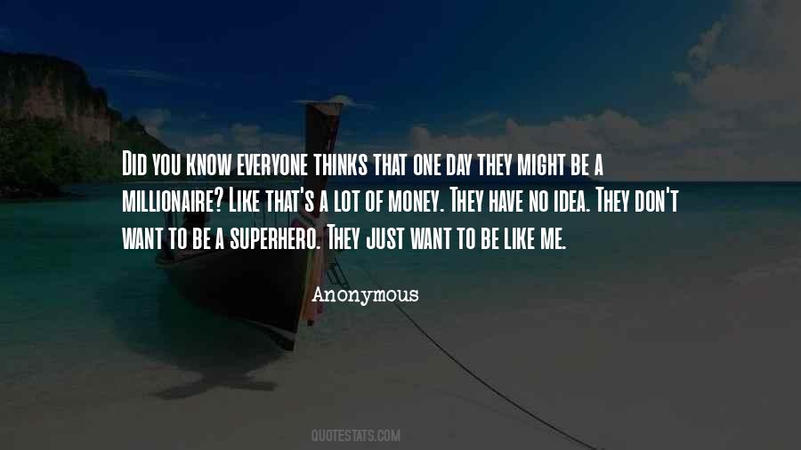 You Just Like Me Quotes #583646