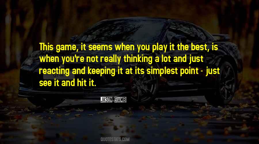 Just Play The Game Quotes #1124719