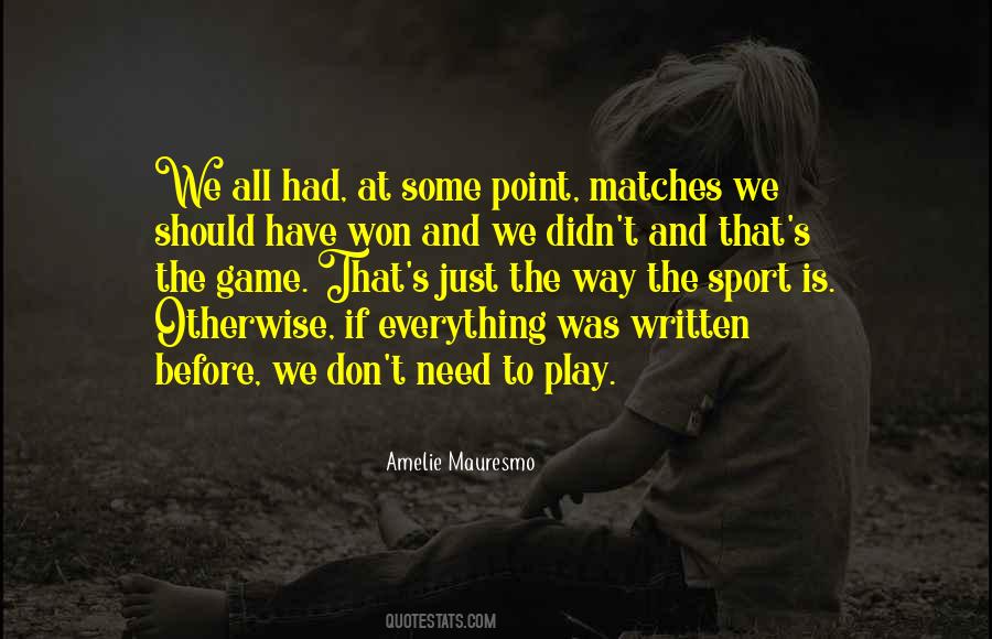 Just Play The Game Quotes #1696511