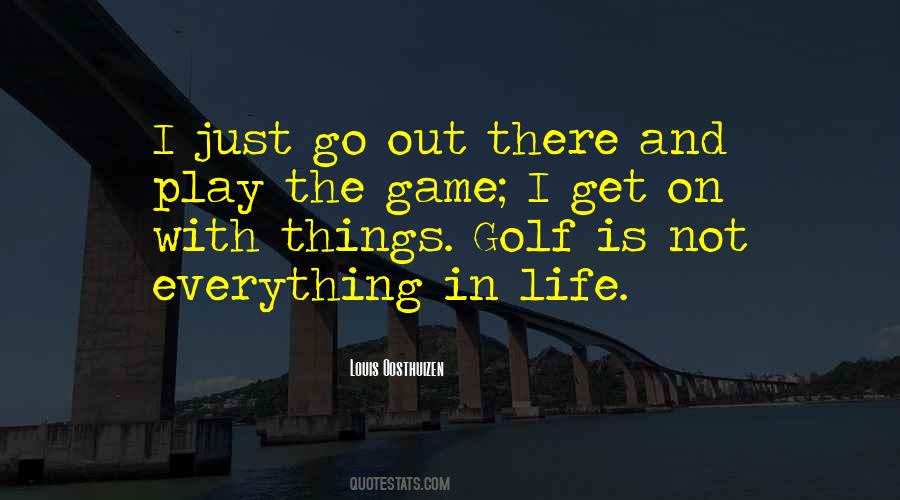 Just Play The Game Quotes #1812071