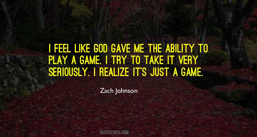 Just Play The Game Quotes #1873553