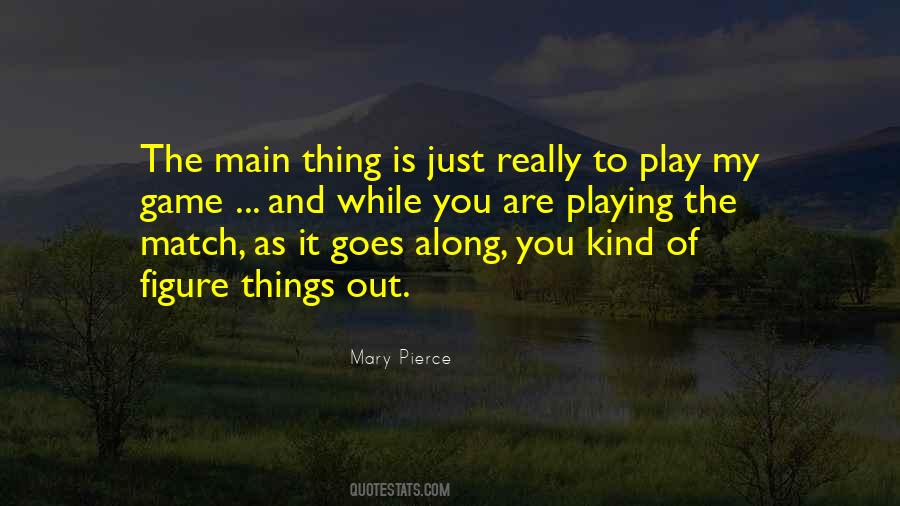 Just Play The Game Quotes #1876373