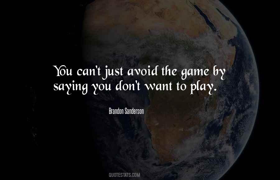 Just Play The Game Quotes #683682
