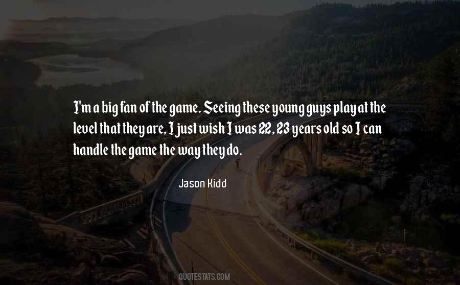 Just Play The Game Quotes #882406