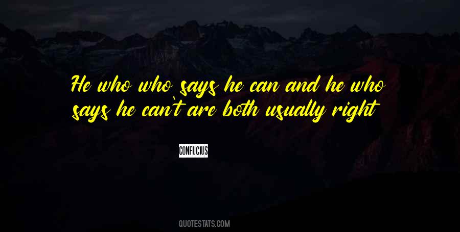 He Who Says He Can Quotes #1632585