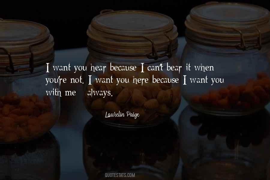 Quotes About I Want You With Me #1852624